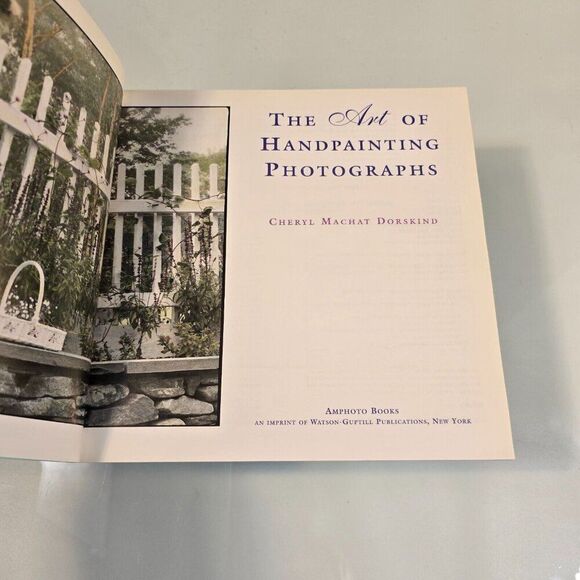 The Art of Handpainting Photographs by Cheryl Machat Dorskind 1998 Amphoto Craft - Picture 3 of 11